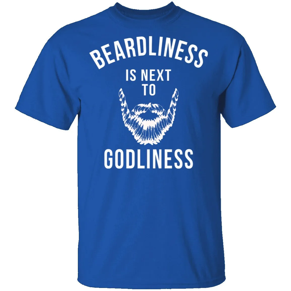 Beardliness Is Next To Godliness T-Shirt