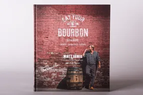 Eat Your Bourbon Cookbook | Matt Jamie