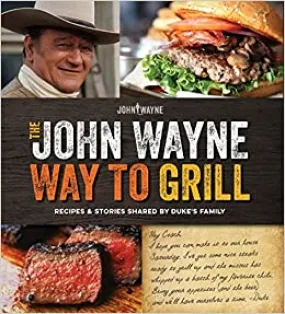 John Wayne Way To Grill