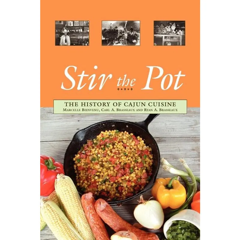 Stir the Pot: The History of Cajun Cuisine